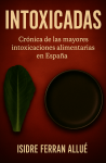 Foto de Se publica 'INTOXICADAS', el libro que revela las mayores intoxicaciones alimentarias de la historia reciente 