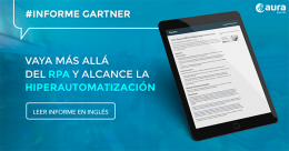AuraPortal recomienda ir más allá del RPA para ofrecer hiperautomatización
