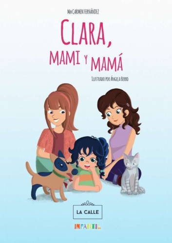 Madres sí hay más que una. El cuento que tenía que contarse, 'Clara, mami y mamá'
