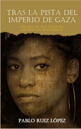 'Tras la pista del Imperio de Gaza', novela sobre una desconocida etapa en el continente africano
