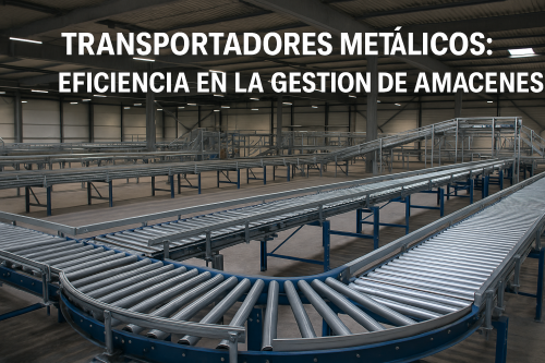 Transportadores Metálicos: Eficiencia en la Gestión de Almacenes