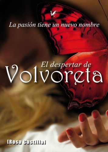 EL DESPERTAR DE VOLVORETA,  una novela de amor,  pasión y erotismo.