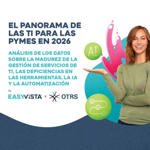 Solo el 9% de las PYMES españolas han alcanzado la madurez en ITSM, según EasyVista