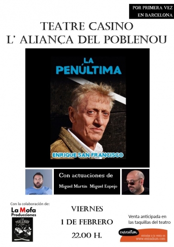 Enrique San Francisco presenta: 'La Penúltima' En el Teatre Casino L'Aliança del Poblenou 