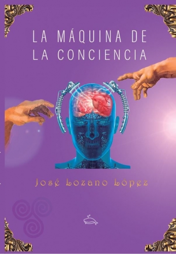 "La máquina de la conciencia", un libro imprescindible para el crecimiento personal
