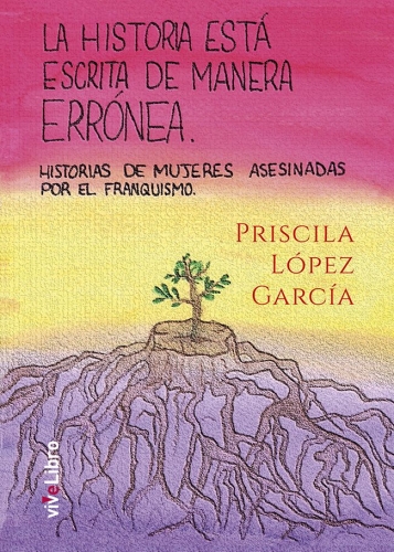 Priscila López García publica 'La historia está escrita de manera errónea' con la Editorial viveLibro