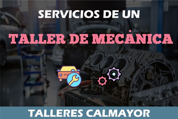 ¿Qué servicios realiza un taller mecánico?
